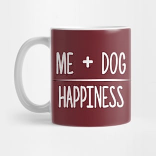 Me + Dog = Happiness Mug